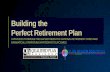 Building the Perfect Retirement Plan...Plan Health + Benchmarking While you may never be able to build the “Perfect” Retirement Plan, following a defined roadmap may dramatically
