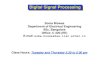 Digital Signal Processing · video signals are analog. Digital Signal Processing - Lecture 2 17 Digital signal processing system •To convert analog signals into a sequence of numbers