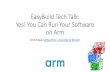 EasyBuild Tech Talk: Yes! You Can Run Your Software on Arm · You Can Run Your Software on Arm Chris Edsall (@hpcchris, University of Bristol) Outline •Architectures •ISAs •Arm