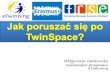 Jak poruszać się po TwinSpace?konferencje.frse.org.pl/img/.../file/2626/twinspace... · dyspozycji nową TwinSpace. TwinSpace to obszar przeznaczony do pracy nad projektem; to instrument,