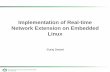 Implementation of Real-time Network Extension on Embedded ...jmconrad/ECGR6185-2010-01...Linux Communication stack • Hardware • Network Subsystem –Network device driver –Network