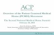Overview of the Patient Centered Medical Home (PCMH) Movement · 2010. 2. 24. · Overview of the Patient Centered Medical Home (PCMH) Movement The Second National Medical Home Summit