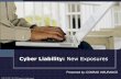 Cyber Liability: New Exposures - CONRAD INSURANCE · • Deep linking • Linking to Web ... • Unlicensed duplication of copyrighted material • Theft or unauthorized distribution