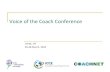 Voice of the Coach Conference - ICCE | Home · 2013. 3. 28. · •IAAF Coaches Commission – 2004 •All ACAs + additional coach expertise •(Agenda included: ... Coaches Club)
