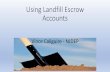 Using Landfill Escrow Accounts - SWANA NJ...Escrow Funds •All sanitary landfills operating after January 1982 must establish an Escrow Fund for facility closure/post closure care.