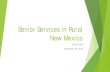 Senior Services in Rural New Mexico 092519 Item 5... · adult daycare assisted transportation and regular transportation ... Seniors residing in rural communities across the state