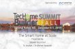The Smart Home at Scale - TecHome Builder Summit … · Smart Thermostat Home security Audio/video Lighting Energy management Product Category Source: Exploring the Smart Home Ecosystem: