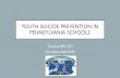 YOUTH SUICIDE PREVENTION IN PENNSYLVANIA SCHOOLS · • 33 SAP agencies participating in 28 counties (42% of PA counties) • Participating agencies serve over 250 school districts