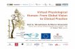 Virtual Physiological Human: From Global Vision to ...docbox.etsi.org/Workshop/2009/200904_BIOICT/Stroetmann_VPH_A… · The Physiome Project is not likely to result in a virtual