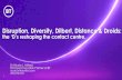 Disruption, Diversity, Dilbert, Distance & Droids...1 Disruption, Diversity, Dilbert, Distance & Droids: the ‘D’s reshaping the contact centre. Dr Nicola J. Millard Principal Innovation