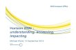 Horizon 2020 … · Research infrastructures (including e-infrastructure) Ensuring access to world-class facilities 2.49 . Horizon 2020 – Industrial Leadership (c17€Bn) Leadership