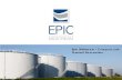 Epic Midstream – Company and Terminal Presentation · 2013. 10. 16. · Epic was incorporated in 2011 White Deer Energy and Blue Water Energy partnered to form Epic Midstream LLC.