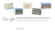 Google Maps/Earth para Empresas - MundoGEO€¦ · Geotecnologias da Google Google Maps Google Earth Google Earth Enterprise Google Maps API • Aplicação web de mapas no 1 no mundo