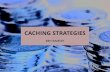 Caching Strategies - Atlanta PHP 2015 · by the caching layer. Application Cache Database. When updating items, update through the cache store, and it will propagate through to the