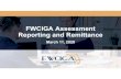 FWCIGA Assessment Reporting and Remittance Presentation …...+RZ WR 6XEPLW D 4XDUWHUO\ 6XUFKDJH 5HPLWWDQFH ô ... Microsoft PowerPoint - FWCIGA Assessment Reporting and Remittance