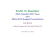 Truth In Taxation - isd381.k12.mn.us€¦ · Truth In Taxation 2016 Payable 2017 Levy and 2016-2017 Budget Presentation ISD #381 Lake Superior School District . December 13, 2016