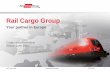 Rail Cargo Group - Intro - Xrail · Rail Cargo Group We are working with competence and passion on tailor-made rail freight solutions for our customers. We are connecting Europe between