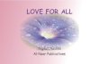 loveforall - Alnoor International Books/children/loveforall.pdfAllah Loves Everyone Allah loves His Creations. His Mercy is for All. He loves us more than ... "You should show kindness,