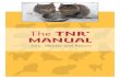 The TNR MANUAL - WordPress.com · Feral Cat TNR Coalition. “Communities throughout Canada share an immense feral cat over-population problem. Many thousands of healthy, adoptable