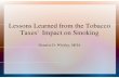 Lessons Learned from the Tobacco Taxes' Impact on Smoking · tobacco related disease (CVH, asthma, oral, cancer) • School programs to prevent tobacco use and addiction in youth