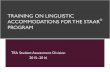 TRAINING ON LINGUISTIC ACCOMMODATIONS ... - Region 10 … Ling_Accomm_Trainin… · TRAINING ON LINGUISTIC ACCOMMODATIONS FOR THE STAAR ® PROGRAM TEA Student Assessment Division
