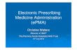 Electronic Prescribing Medicine Administration (ePMA) · 2007. 10. 21. · Electronic prescribing in hospitals has proven to be extremely challenging • It is not a single discipline