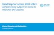 Roadmap for access 2019-2023 Comprehensive support for ......Informal Discussion with Stakeholders Roadmap for access 2019-2023 Comprehensive support for access to medicines and vaccines