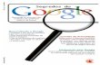 SEGREDOS DO GOOGLE · 8 • Segredos do Em finais de 1998, a Google Inc. foi fundada oficialmente, utilizando como capital (e recursos para saudar dívidas com a compra de hardware)