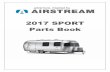 2017 Sport Parts Book - Airstream.com · 2017 SPORT SECTION I APPLIANCES Air Conditioner ..... I-1 Air Conditioner Drain Kit.....