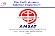 The Radio Amateur Satellite Corporation · 3 OSCAR-I Amateur Radio’s First Satellite l Soviet Union’s Sputnik launched on 4 OCT 57 » Transmitted on 20.005 MHz l US launches Explorer-1