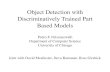 Object Detection with Discriminatively Trained Part Based ...cs.brown.edu/people/pfelzens/talks/mlss.pdf · Object Detection with Discriminatively Trained Part Based Models Pedro