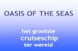OASIS OF THE SEAS - users.skynet.beusers.skynet.be/janenanita/fotoreisverslagen/Oasis_of_the_Seas.pdf · De Oasis of the Seas, het eerste schip van de gedurfde Genesis-klasse, is