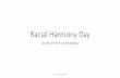 Racial Harmony Day · Racial Harmony Day O U R J O Y O F L E A R N I N G OURJOYOFLEARNING. Japan Singapore China Malaysia Vietnam Italy OURJOYOFLEARNING. OURJOYOFLEARNING. Chinese