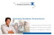 Overseas Students Ombudsman€¦ · Brisbane 18 February 2016 Susan Gray, investigation officer Overseas Students Ombudsman. ... suitability of the student’s accommodation, support
