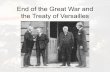End of the Great War and the Treaty of Versailleserinastolot.weebly.com/uploads/6/0/5/0/60508311/hums101endwwi.… · As part of the Treaty of Versailles, the League of Nations was