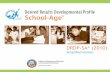 Desired Results Developmental Profile School-Age · The Desired Results Developmental Profile – School-Age© (2010) was developed by the Center for Child and Family Studies at WestEd,