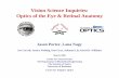 Vision Science Inquiries: Optics of the Eye & Retinal Anatomycfao.ucolick.org/EO/PDP/2005/VSInquiries.pdfuse eye terminology instead of pure optics terminology ... group can understand
