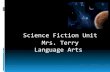 Science Fiction Unit - Weebly · Science fiction is a genre (or form) of fiction that explores imaginary possibilities and consequences of developments in science and technology.
