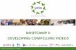 BOOTCAMP II DEVELOPING COMPELLING VIDEOSyetu.org/wp-content/uploads/2018/03/Adobe-Spark... · Yetu: Our Communities. Our strenghts. 39 • Or preview your entire video by clicking