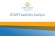 RCMP Feasibility Analysis · •March 29, 2016 Council approved Report 0041/16 regarding the RCMP Building Process and Feasibility analysis. •RFP Closed on August 5th, Awarded to