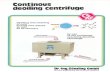 Continous deoili g centrifuge...Continous deoili g centrifuge Deoiling and cleaning of CO I d ,..--....,.----,-r-_ I formed wire-blanks as weil as oil recovery oiled parts ~_d_e_Oi_,e_d