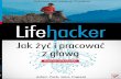 New Tytuł oryginału: Lifehacker: The Guide to Working Smarter, … · 2020. 8. 26. · Wyszukiwarki proponowane przez Lifehacker.com 170 Sztuczka 33. Zwiększanie możliwości przeglądarki