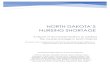 NORTH DAKOTA’S NURSING SHORTAGE...education, supply and demand of nurses in ND. There is a gap between the number of nurses licensed in ND compared to the state-wide need for highly