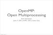 OpenMP: Open Multiprocessing - Physics & Astronomyhomepage.physics.uiowa.edu/~ghowes/teach/ihpc12/... · Applying OpenMP to an Existing Program • Adding MPI parallelism to a serial