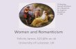 Women and Romanticism · Women and Romanticism Felicity James, fj21@le.ac.uk University of Leicester, UK ‘A Sleeping Nymph Watched by a Shepherd’, by Angelica Kauffman