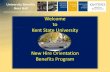 Welcome to Kent State University New Hire Orientation ......Welcome to Kent State University New Hire Orientation Benefits Program 1 of 61 University Benefits Heer Hall Learning Objectives: