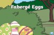 What Is a Fabergé Egg?...What Is a Fabergé Egg? A Fabergé egg is a jeweled decorative egg. They were made by Peter Carl Fabergé, between 1885 and 1917. Photos courtesy of Steve