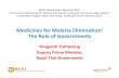 for Malaria Elimination: Role of Governments Medicines for Malaria Elimination: The Role of Governments