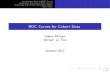 ROCCurves for Cohort Data - Haben Michael · Introduction: Data and ROC Curves Longitudinal Dependence (ROC Curves) Longitudinal and Pairwise Dependence (AUC) Future Work The goal