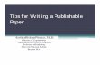 Tips for Writing a Publishable Paper€¦ · References for Presentation • How to write an article: Preparing a publishable manuscript! Vinod B. Shidham, MD, FRCPath, FIAC,* Martha